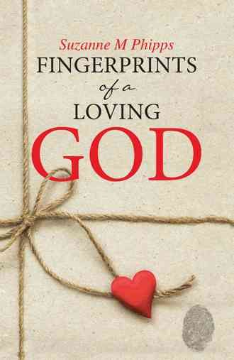 Fingerprints of a Loving God By Suzanne M Phipps 9781512707830