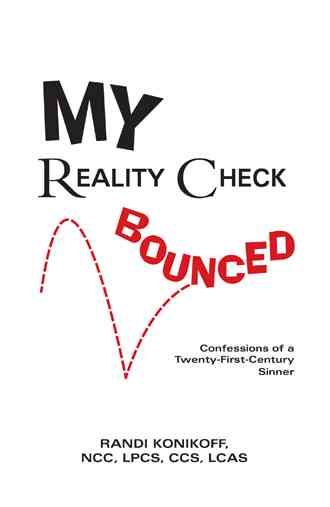 My Reality Check Bounced: Confessions of a 21st Century Sinner