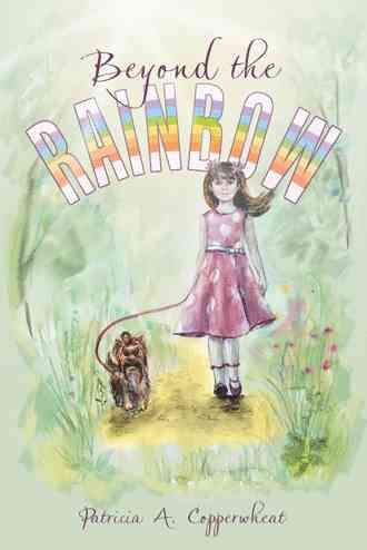 Beyond the Rainbow By Copperwheat, Patricia A. 9781512712940