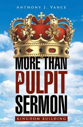 More Than a Pulpit Sermon By Anthony J Vance 9781512714241 (Paperback)