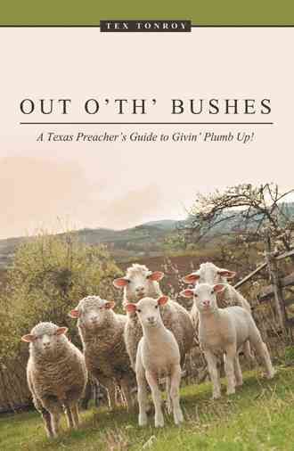 Out o' th' Bushes By Tex Tonroy 9781512720327 (Paperback)