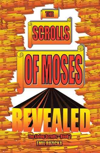 The Scrolls of Moses Revealed By Emil Ruzicka 9781512720341