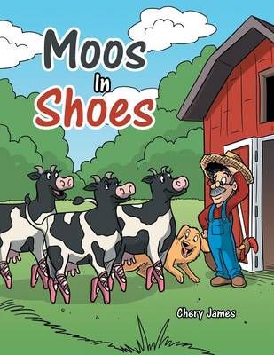 Moos In Shoes By James, Chery 9781512723526 (Paperback)