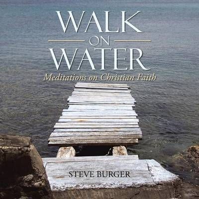 Walk on Water By Steve Burger 9781512724011 (Paperback)