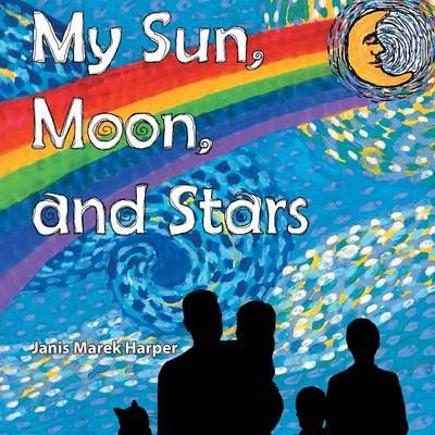 My Sun, Moon, and Stars By Harper, Janis Marek 9781512724530