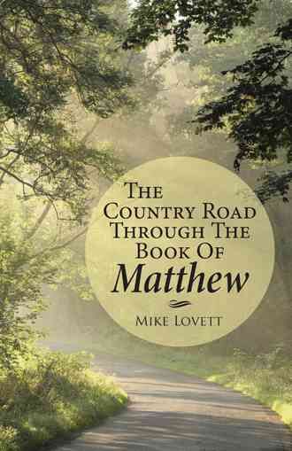 The Country Road through the Book of Matthew By Lovett, Mike