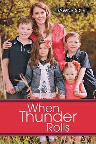 When Thunder Rolls By Dawn Cole 9781512736052 (Hardback)