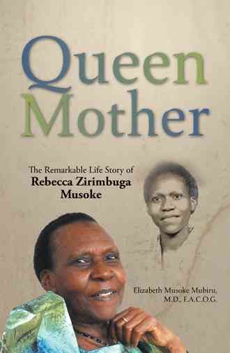 Queen Mother By Facog Elizabeth Musoke, MD Mubiru 9781512741544