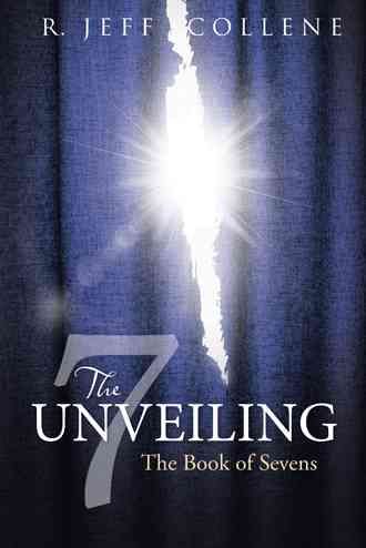The Unveiling By R Jeff Collene 9781512757033 (Hardback)