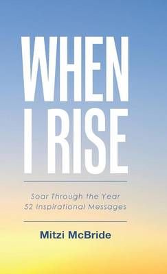 When I Rise By Mitzi McBride 9781512758757 (Hardback)