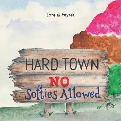 Hard Town By Loralai Feyrer 9781512763218 (Paperback)