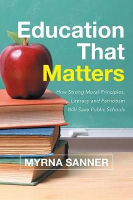 Education That Matters By Myrna J Sanner 9781512773750 (Paperback)