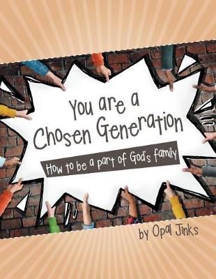 You are a Chosen Generation By Opal Jinks 9781512774313 (Paperback)