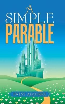 A Simple Parable By Patsy Aguirre 9781512774764 (Hardback)