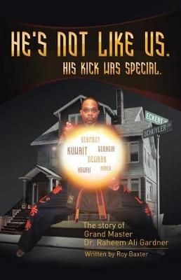 He's Not Like Us. His Kick Was Special. Undo By Roy Baxter III