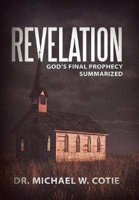 Revelation By Dr Michael W Cotie 9781512781168 (Hardback)