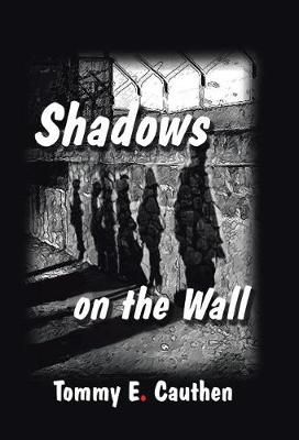 Shadows on the Wall By Cauthen, Tommy E. 9781512781519 (Hardback)