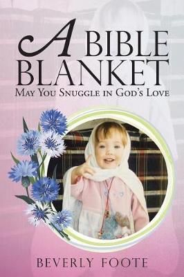 A Bible Blanket By Beverly Foote 9781512786910 (Paperback)