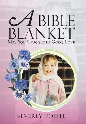 A Bible Blanket By Beverly Foote 9781512786927 (Hardback)