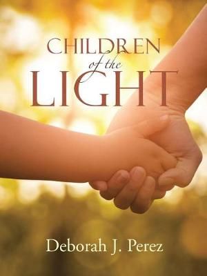 Children of the Light By Perez, Deborah J. 9781512792508 (Paperback)