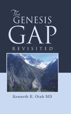 The Genesis Gap Revisited By Kenneth E, MD Otah 9781512797893