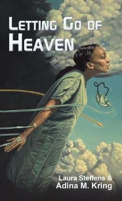 Letting Go of Heaven By Laura Steffens 9781512799316 (Hardback)