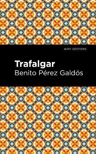 Trafalgar By Benito Pérez Galdós 9781513132785 (Hardback)