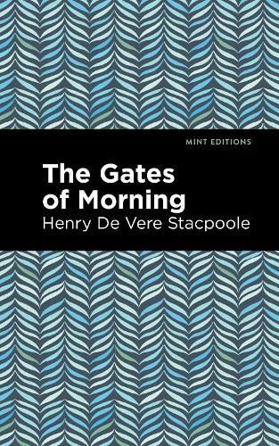 The Gates of Morning By H. De Vere Stacpoole 9781513133928 (Hardback)