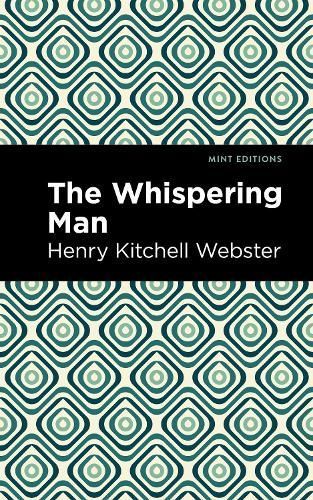 The Whispering Man By Henry Kitchell Webster 9781513133980 (Hardback)