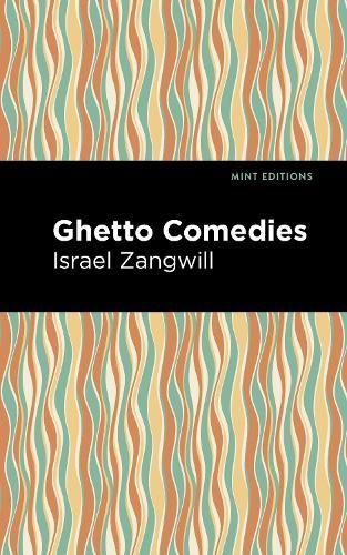 Ghetto Comedies By Israel Zangwill 9781513134079 (Hardback)