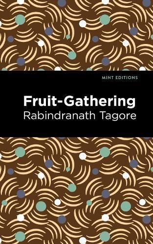 Fruit Gathering By Rabindranath Tagore 9781513134796 (Hardback)