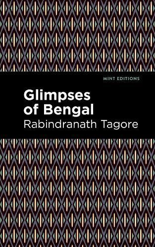 Glimpses of Bengal By Rabindranath Tagore 9781513134802 (Hardback)