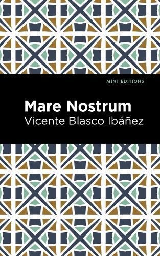 Mare Nostrum By Vicente Blasco Ibáñez 9781513135595 (Hardback)