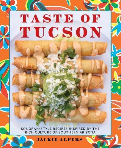 Taste of Tucson By Jackie Alpers 9781513141879 (Paperback)