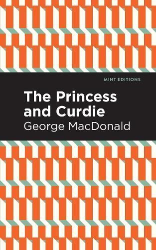 Princess and Curdie: A Pastrol Novel By MacDonald, George (Hardback)