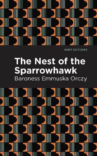 Nest of the Sparrowhawk By Orczy, Emmuska 9781513206127 (Hardback)