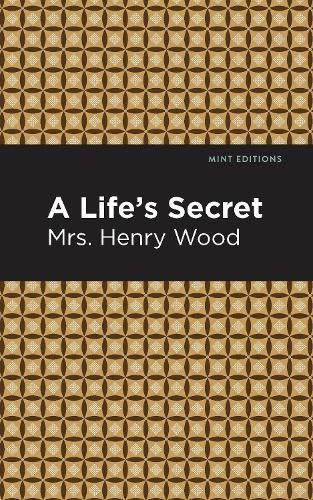 Life's Secret By Wood, Mrs Henry 9781513206592 (Hardback)