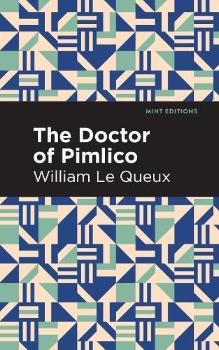 Doctor of Pimlico By Queux, William Le 9781513207445 (Hardback)