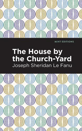 House by the Church-Yard By Le Fanu, Joseph Sheridan 9781513208985