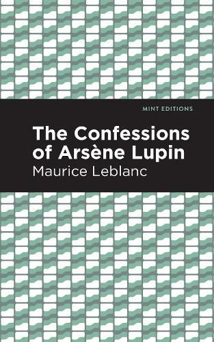 Confessions of Arsene Lupin By LeBlanc, Maurice 9781513209197