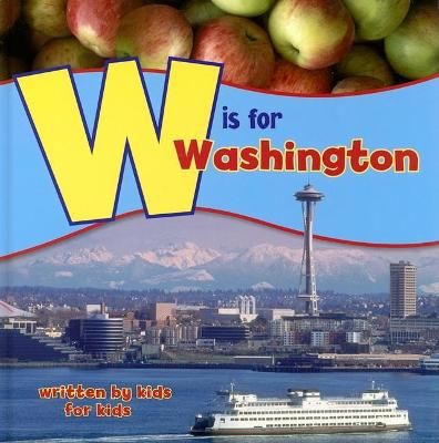 W Is for Washington By Wenatchee High School (creator) 9781513209418