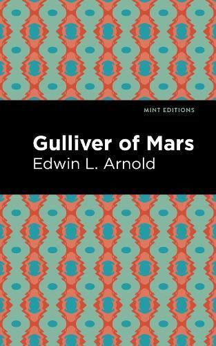 Gulliver of Mars By Arnold, Edwin Lester 9781513219882 (Hardback)