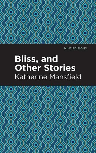Bliss, and Other Stories By Mansfield, Katherine, 9781513271194