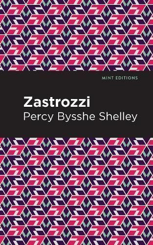 Zastrozzi By Shelley, Percy Bysshe, 9781513277738 (Paperback)