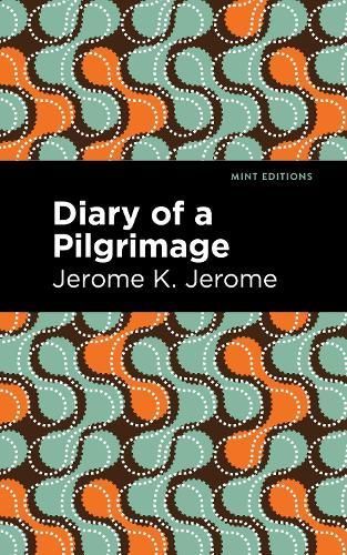 Diary of a Pilgrimage By Jerome, Jerome K, 9781513278506 (Paperback)