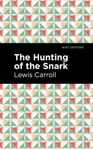 Hunting of the Snark: An Agony in Eight Fits By Caroll, Lewis,