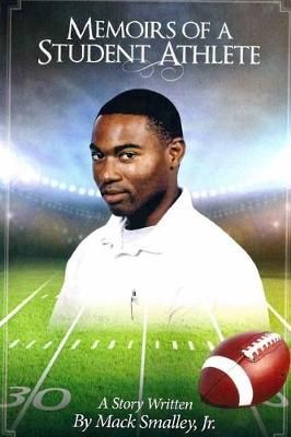 Memoirs Of A Student Athlete By Smalley 9781513611549 (Paperback)