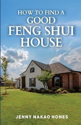 How to Find a Good Feng Shui House By Hones 9781513685595 (Paperback)