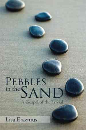 Pebbles in the Sand By Lisa Erazmus 9781514403778 (Paperback)