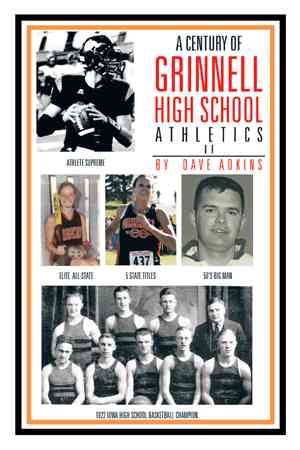 A Century of Grinnell High School Athletics By Dave Adkins (Paperback)